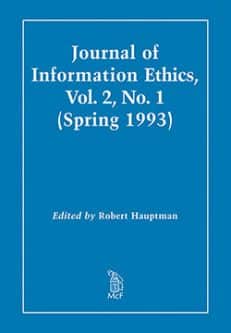 Journal of Information Ethics, Vol. 2, No. 1 (Spring 1993)
