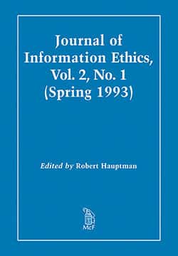 Journal of Information Ethics, Vol. 2, No. 1 (Spring 1993)