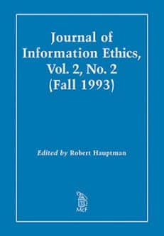 Journal of Information Ethics, Vol. 2, No. 2 (Fall 1993)