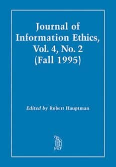 Journal of Information Ethics, Vol. 4, No. 2 (Fall 1995)
