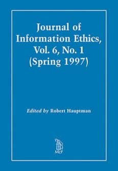 Journal of Information Ethics, Vol. 6, No. 1 (Spring 1997)