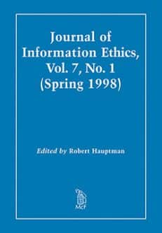 Journal of Information Ethics, Vol. 7, No. 1 (Spring 1998)