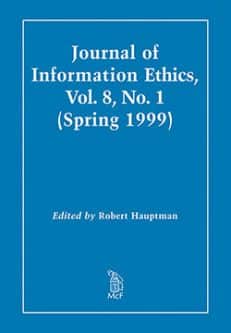 Journal of Information Ethics, Vol. 8, No. 1 (Spring 1999)