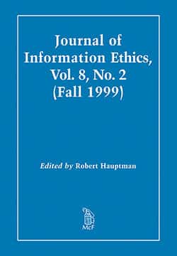 Journal of Information Ethics, Vol. 8, No. 2 (Fall 1999)