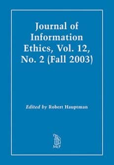 Journal of Information Ethics, Vol. 12, No. 2 (Fall 2003)