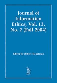 Journal of Information Ethics, Vol. 13, No. 2 (Fall 2004)