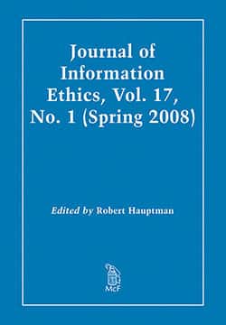 Journal of Information Ethics, Vol. 17, No. 1 (Spring 2008)