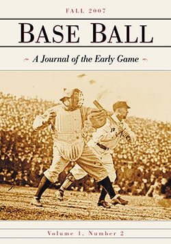 Base Ball: A Journal of the Early Game, Vol. 1, No. 2 (Fall 2007)