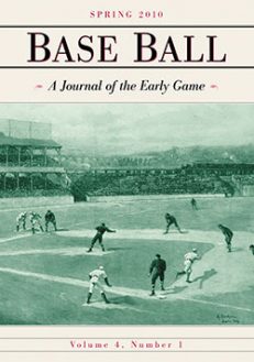 Base Ball: A Journal of the Early Game, Vol. 4, No. 1 (Spring 2010)