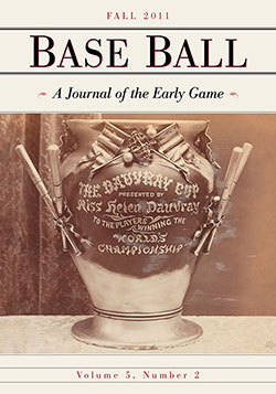 Base Ball: A Journal of the Early Game, Vol. 5, No. 2 (Fall 2011)