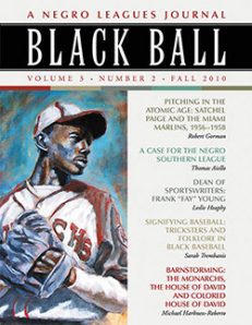 Black Ball: A Negro Leagues Journal, Vol. 3, No. 2 (Fall 2010)