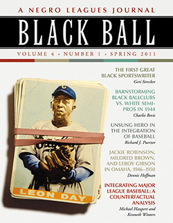 Black Ball: A Negro Leagues Journal, Vol. 4, No. 1 (Spring 2011)