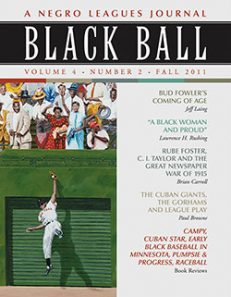 Black Ball: A Negro Leagues Journal, Vol. 4, No. 2 (Fall 2011)