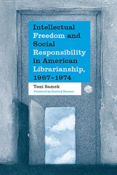 Intellectual Freedom and Social Responsibility in American Librarianship, 1967–1974