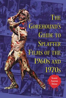 The Gorehound’s Guide to Splatter Films of the 1960s and 1970s