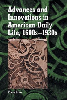 Advances and Innovations in American Daily Life, 1600s–1930s