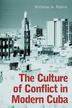 The Culture of Conflict in Modern Cuba