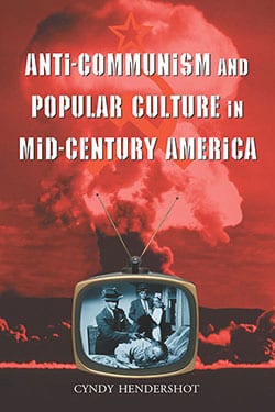 Anti-Communism and Popular Culture in Mid-Century America