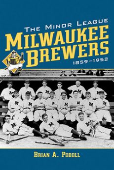 The Minor League Milwaukee Brewers, 1859–1952