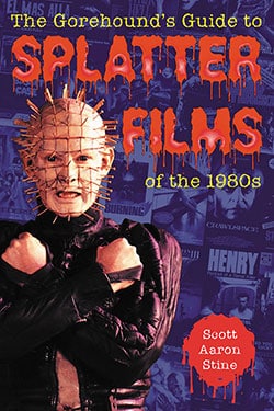 The Gorehound’s Guide to Splatter Films of the 1980s