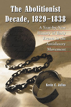The Abolitionist Decade, 1829–1838