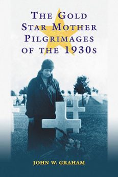 The Gold Star Mother Pilgrimages of the 1930s