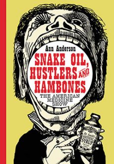 Snake Oil, Hustlers and Hambones