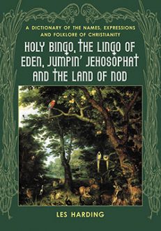 Holy Bingo, the Lingo of Eden, Jumpin’ Jehosophat and the Land of Nod