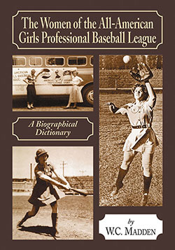 The Women of the All-American Girls Professional Baseball League