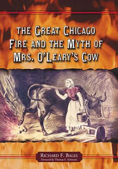 The Great Chicago Fire and the Myth of Mrs. O’Leary’s Cow