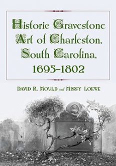 Historic Gravestone Art of Charleston, South Carolina, 1695–1802