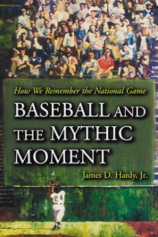 Baseball and the Mythic Moment