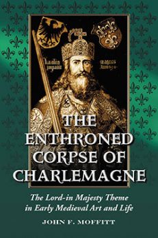 The Enthroned Corpse of Charlemagne