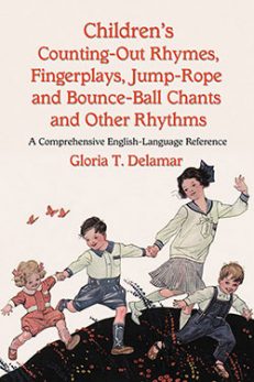 Children’s Counting-Out Rhymes, Fingerplays, Jump-Rope and Bounce-Ball Chants and Other Rhythms
