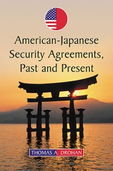 American-Japanese Security Agreements, Past and Present