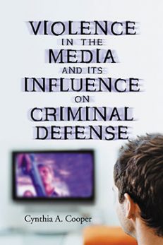Violence in the Media and Its Influence on Criminal Defense