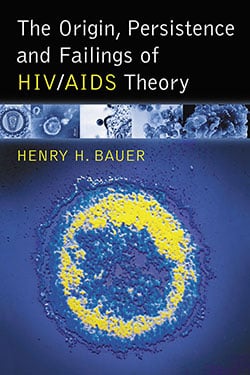 The Origin, Persistence and Failings of HIV/AIDS Theory