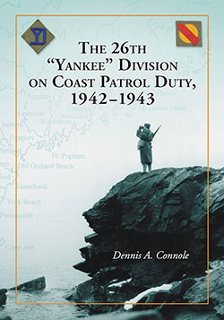 The 26th “Yankee” Division on Coast Patrol Duty, 1942–1943