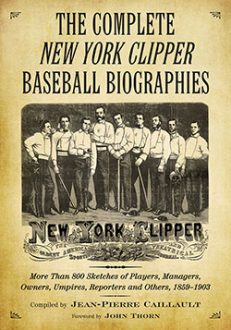 The Complete New York Clipper Baseball Biographies