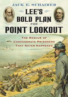 Lee’s Bold Plan for Point Lookout