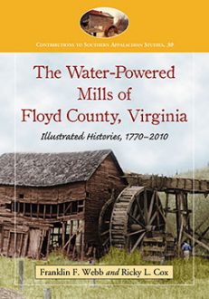 The Water-Powered Mills of Floyd County, Virginia