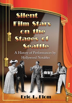 Silent Film Stars on the Stages of Seattle