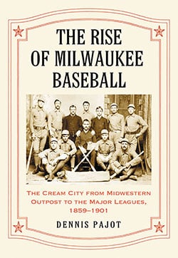 The Rise of Milwaukee Baseball