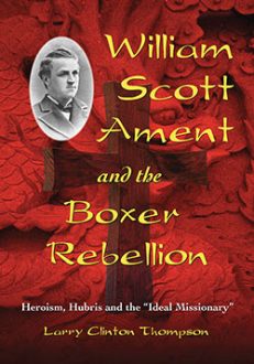 William Scott Ament and the Boxer Rebellion