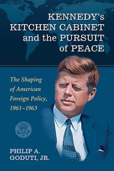 Kennedy’s Kitchen Cabinet and the Pursuit of Peace