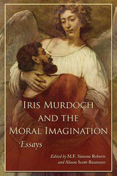 Iris Murdoch and the Moral Imagination