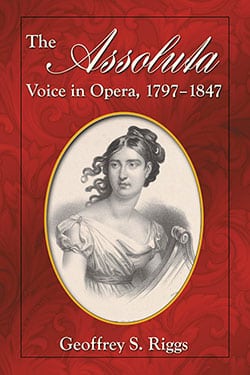 The Assoluta Voice in Opera, 1797–1847