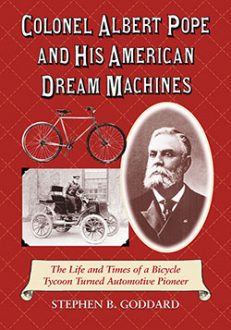 Colonel Albert Pope and His American Dream Machines
