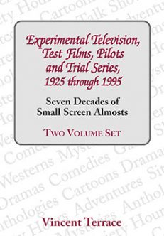 Experimental Television, Test Films, Pilots and Trial Series, 1925 through 1995