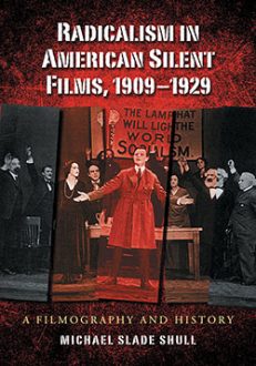 Radicalism in American Silent Films, 1909–1929